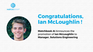 Matchbook AI Announces the promotion of Ian McLoughlin to Manager, Solutions Engineering